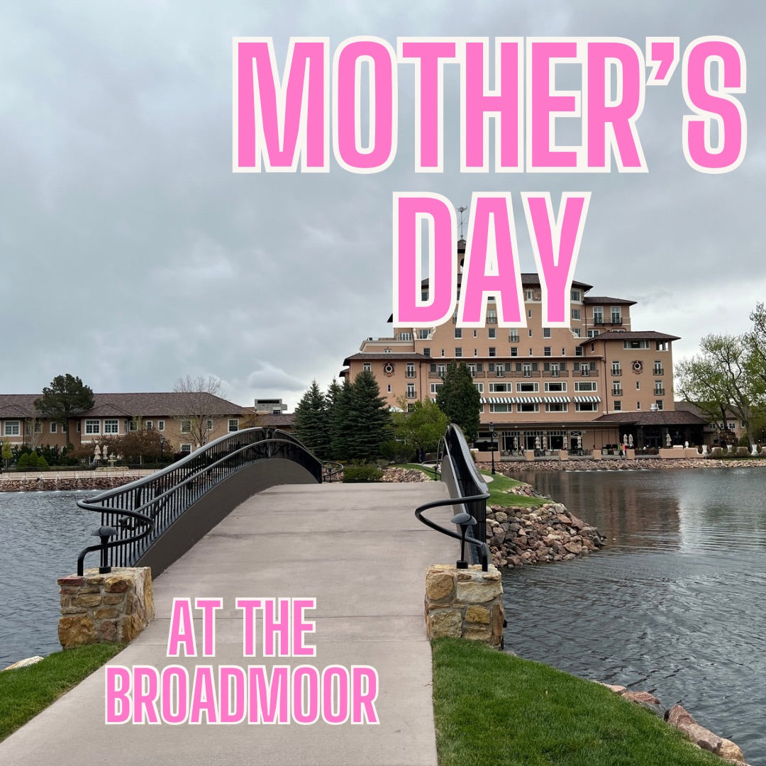 Mother’s Day at The Broadmoor